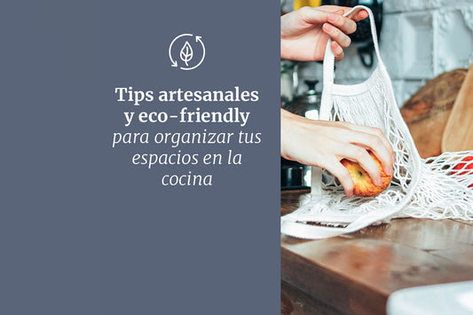 TIPS ARTESANALES PARA ORGANIZAR TUS ESPACIOS EN LA COCINA